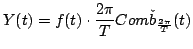 $\displaystyle Y(t)=f(t)\cdot \frac{2\pi}{T}\check{Comb_{\frac{2\pi}{T}}(t)}
$