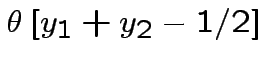 $ \theta\left[y_{1}+y_{2}-1/2\right]$