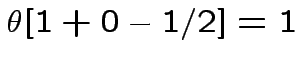 $ \theta[1+0-1/2]=1$