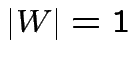 $ \vert W\vert=1$