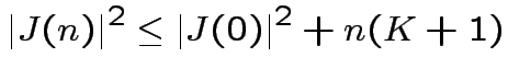 $\displaystyle \vert J(n)\vert^{2}\leq\vert J(0)\vert^{2}+n(K+1)$