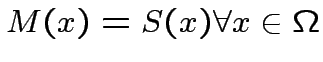 $ M(x)=S(x)\forall x\in\Omega$