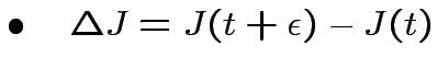 $ \bullet\quad \Delta J=J(t+\epsilon)-J(t)$