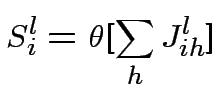 $\displaystyle S^{l}_{i}=\theta[\sum_{h}J^{l}_{ih}]
$