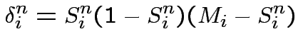 $\displaystyle \delta^{n}_{i}=S^{n}_{i}(1-S^{n}_{i})(M_{i}-S^{n}_{i})
$