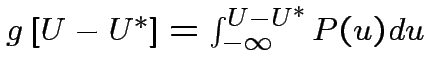 $ g\left[ U-U^{*}\right] =\int ^{U-U^{*}}_{-\infty }P(u)du $