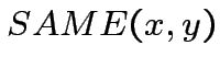 $ SAME(x,y)$