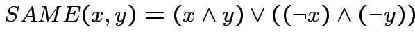 $ SAME(x,y)=(x\wedge y)\vee((\neg x)\wedge(\neg y))$