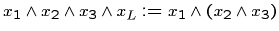 $ x_{1}\wedge x_{2}\wedge x_{3}\wedge
x_{L}:=x_{1}\wedge(x_{2}\wedge x_{3})$