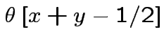 $ \theta\left[x+y-1/2\right]$