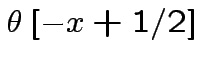 $ \theta\left[-x+1/2\right]$