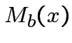 $ M_{b}(x)$