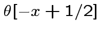 $ \theta[-x+1/2]$