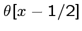 $ \theta[x-1/2]$