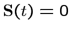 $ \mathbf{S}(t)=0$