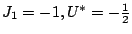 $J_{1}=-1, U^{*}=-\frac{1}{2}$