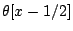 $\theta[x-1/2]$