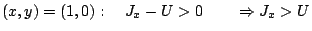 $(x,y)=(1,0):\quad J_{x}-U>0\qquad\Rightarrow J_{x}>U$