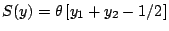 $S(y)=\theta\left[y_{1}+y_{2}-1/2\right]$