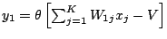 $y_{1}=\theta\left[\sum^{K}_{j=1}W_{1j}x_{j}-V\right]$