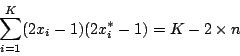 \begin{displaymath}
\sum^{K}_{i=1}(2x_{i}-1)(2x^{*}_{i}-1)=K-2\times n
\end{displaymath}