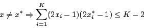 \begin{displaymath}
x\neq x^{*}\Rightarrow \sum^{K}_{i=1}(2x_{i}-1)(2x^{*}_{i}-1)\leq
K-2\end{displaymath}