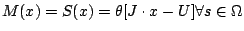 $M(x)=S(x)=\theta[J\cdot x-U]\forall s\in\Omega$