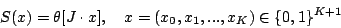 \begin{displaymath}
S(x)=\theta[J\cdot x],\quad
x=(x_{0},x_{1},...,x_{K})\in\{0,1\}^{K+1}
\end{displaymath}