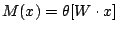 $M(x)=\theta[W\cdot x]$