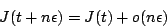 \begin{displaymath}
J(t+n\epsilon)=J(t)+o(n\epsilon)
\end{displaymath}