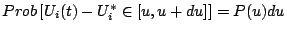 \( Prob\left[ U_{i}(t)-U^{*}_{i}\in \left[ u,u+du\right] \right] =P(u)du \)