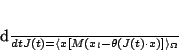 \begin{displaymath}
\frac{d}{dt}J(t)=\langle x[M(x_{l}-\theta(J(t)\cdot
x)]\rangle_{\Omega}
\end{displaymath}