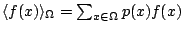 $\langle f(x)\rangle_{\Omega}=\sum_{x\in\Omega}p(x)f(x)$