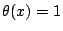 \( \theta (x)=1 \)