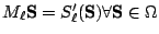 $M_{\ell}\textbf{S}=S^{\prime}_{\ell}(\textbf{S})\forall\textbf{S}\in\Omega$