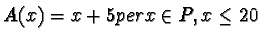 $A(x)=x+5 per x \in P, x \le 20$