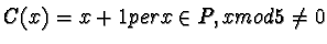 $C(x)=x+1 per x \in P, x mod 5 \ne 0 $